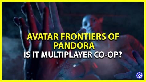 is frontiers of pandora multiplayer, and does it redefine cooperative storytelling in open-world games?